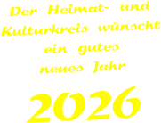 Der Heimat- und Kulturkreis wünscht ein gutes neues Jahr 2026